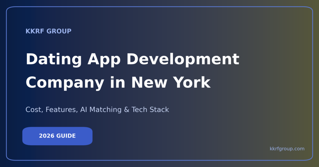 Dating app development company in New York 2026 guide cover by KKRF Group