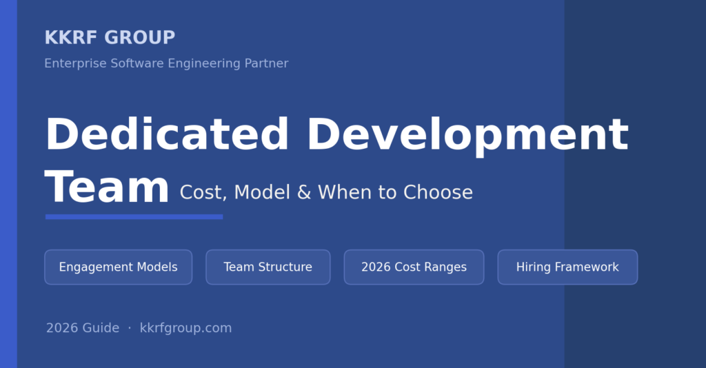 Dedicated development team guide 2026 cover by KKRF Group covering cost, engagement model, team structure and hiring framework