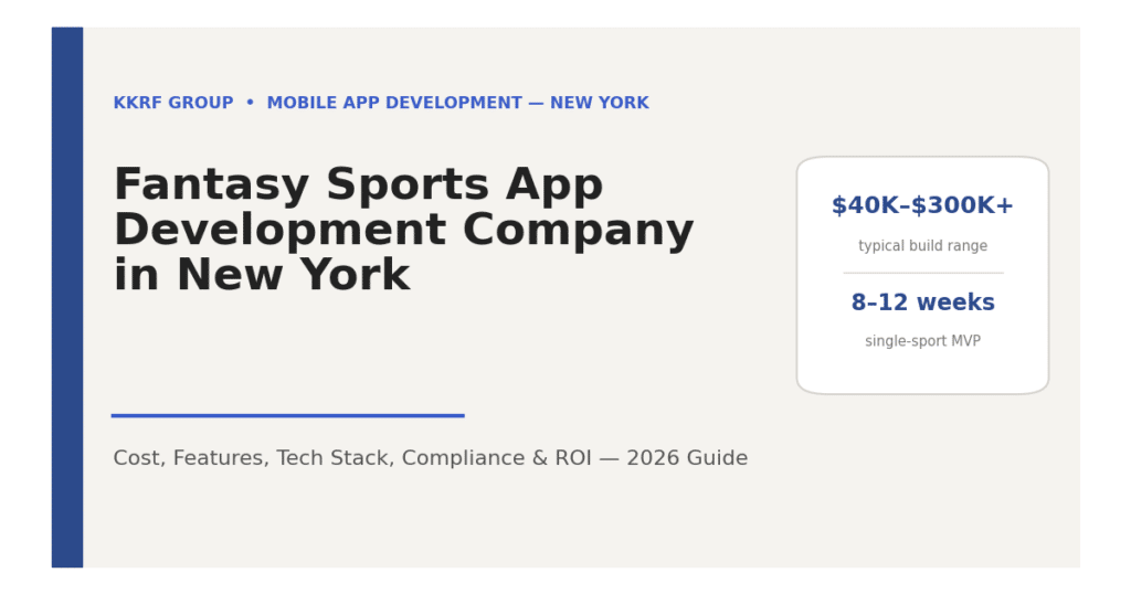 Fantasy sports app development company in New York 2026 guide title card by KKRF Group covering cost, features and compliance