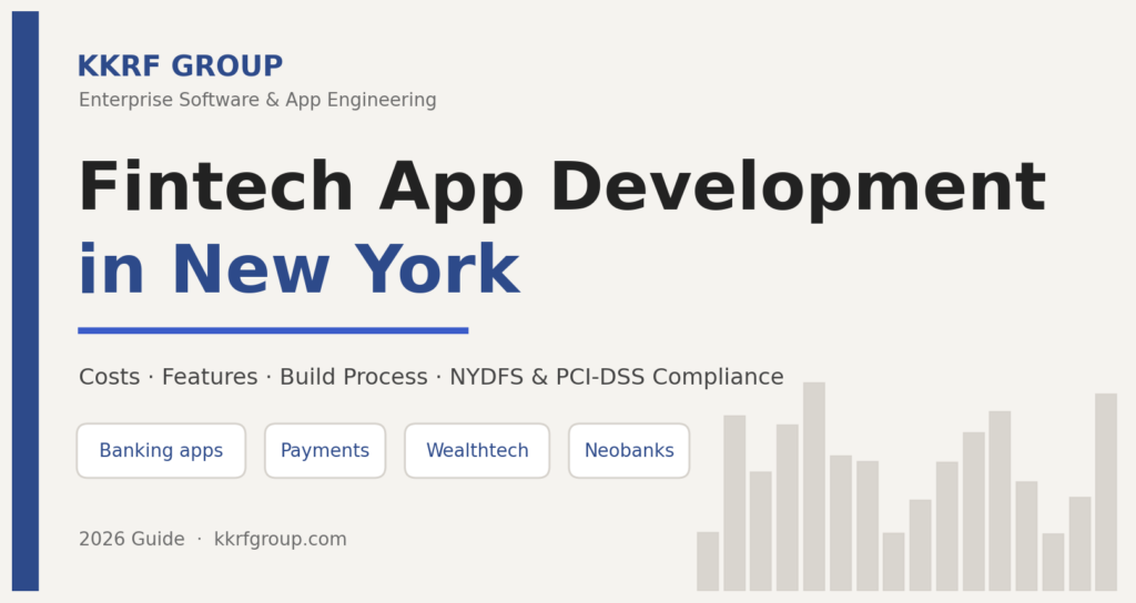 Fintech app development in New York — KKRF Group 2026 guide title card covering costs, features, build process and NYDFS and PCI-DSS compliance