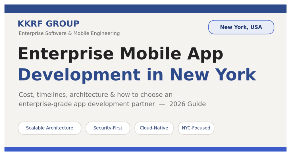 Enterprise mobile app development in New York 2026 guide by KKRF Group featured cover