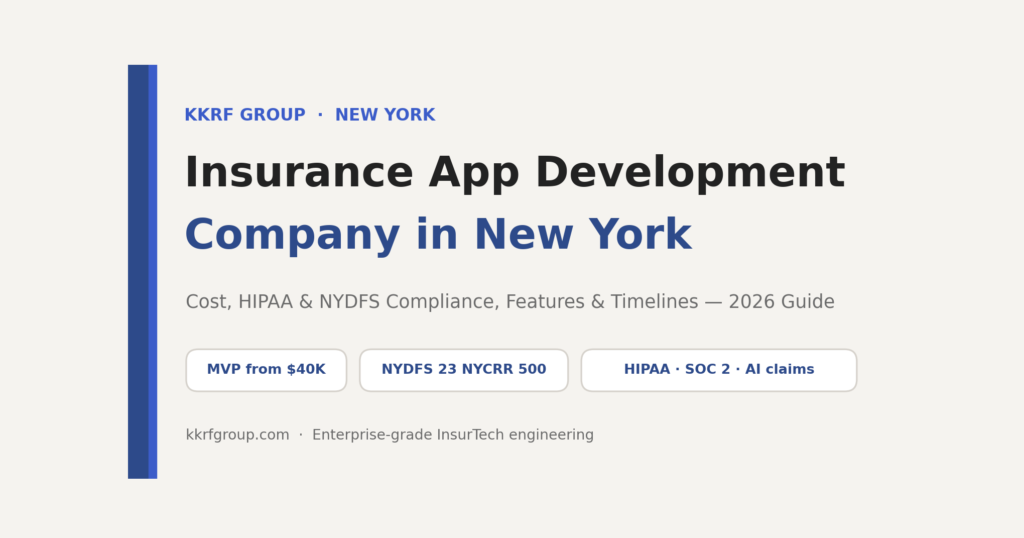 Insurance app development company in New York — KKRF Group 2026 guide title card with cost, HIPAA and NYDFS highlights