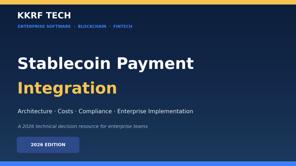 Stablecoin payment integration architecture, costs and compliance overview for enterprises in 2026