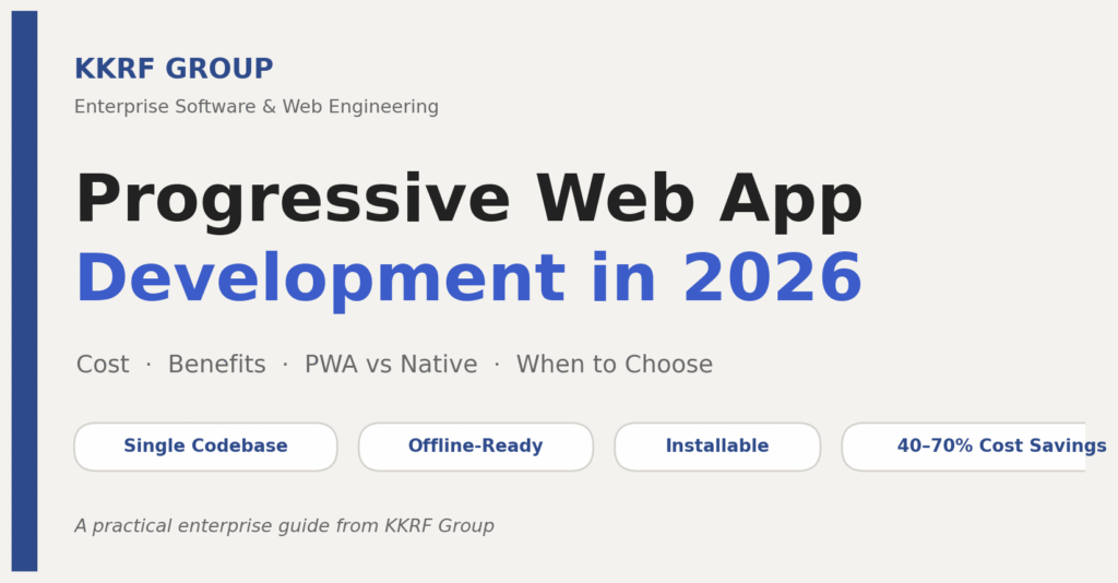 Progressive web app development in 2026 guide by KKRF Group covering PWA cost, benefits and PWA vs native