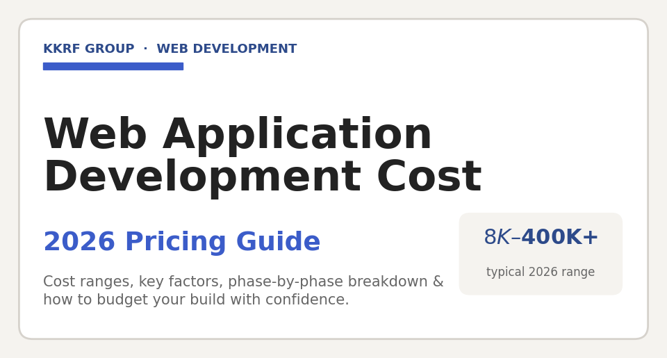 Web application development cost 2026 pricing guide title card by KKRF Group showing typical $8K to $400K+ range
