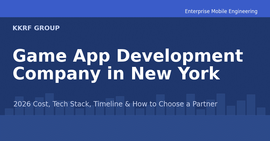 Game app development company in New York 2026 guide cover by KKRF Group covering cost, tech stack and timeline